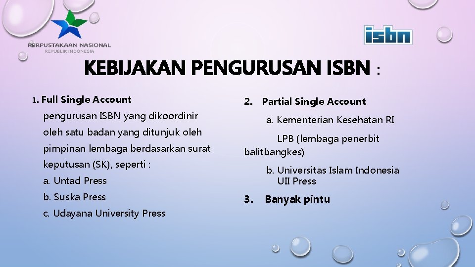 KEBIJAKAN PENGURUSAN ISBN : 1. Full Single Account 2. Partial Single Account pengurusan ISBN