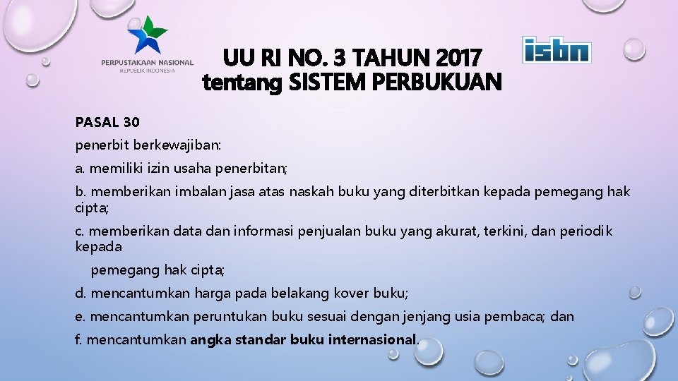 UU RI NO. 3 TAHUN 2017 tentang SISTEM PERBUKUAN PASAL 30 penerbit berkewajiban: a.