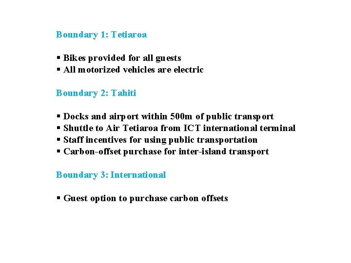 Boundary 1: Tetiaroa § Bikes provided for all guests § All motorized vehicles are