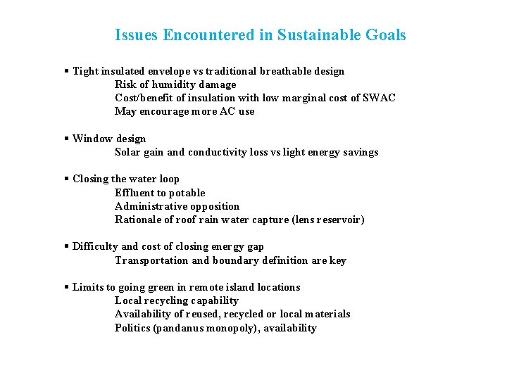 Issues Encountered in Sustainable Goals § Tight insulated envelope vs traditional breathable design Risk