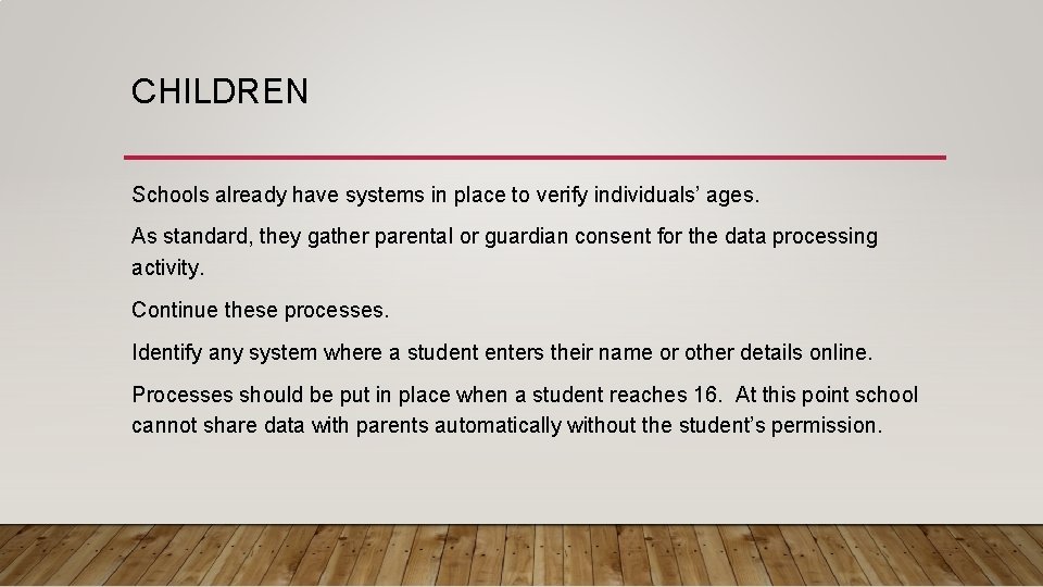 CHILDREN Schools already have systems in place to verify individuals’ ages. As standard, they