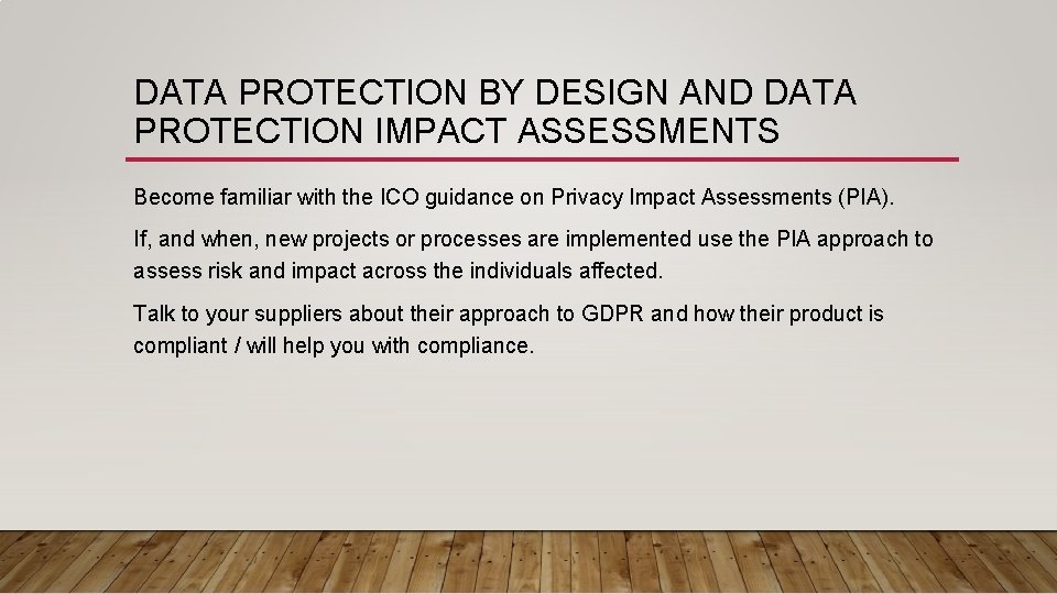 DATA PROTECTION BY DESIGN AND DATA PROTECTION IMPACT ASSESSMENTS Become familiar with the ICO