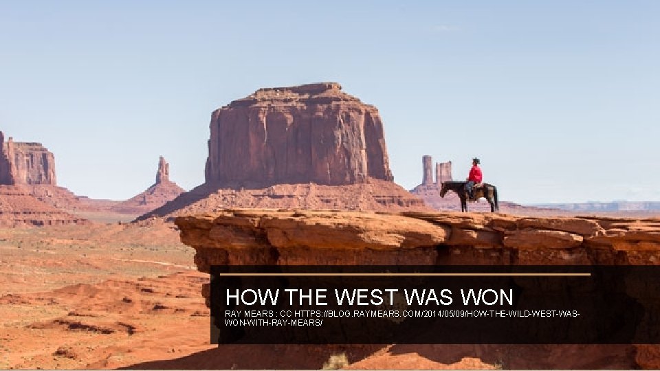 HOW THE WEST WAS WON RAY MEARS : CC HTTPS: //BLOG. RAYMEARS. COM/2014/05/09/HOW-THE-WILD-WEST-WASWON-WITH-RAY-MEARS/ 