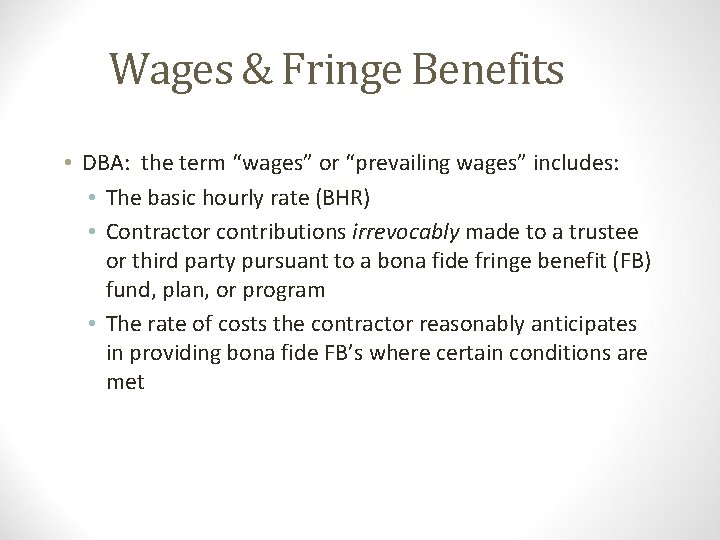 Wages & Fringe Benefits • DBA: the term “wages” or “prevailing wages” includes: •
