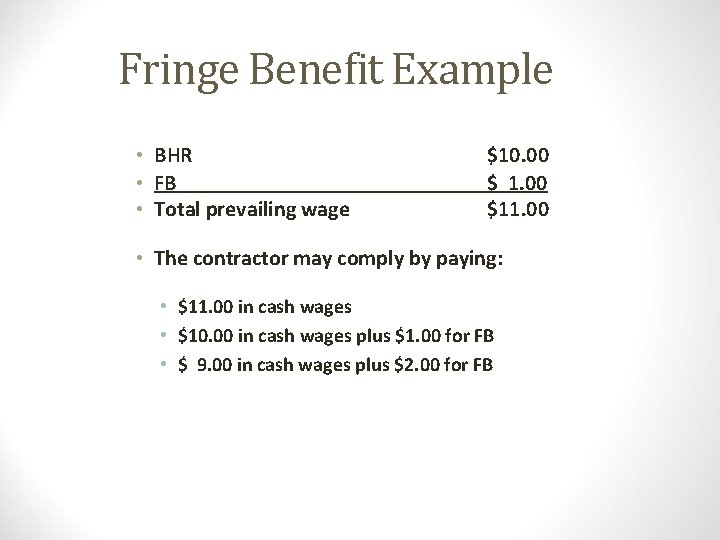 Fringe Benefit Example • BHR • FB • Total prevailing wage $10. 00 $