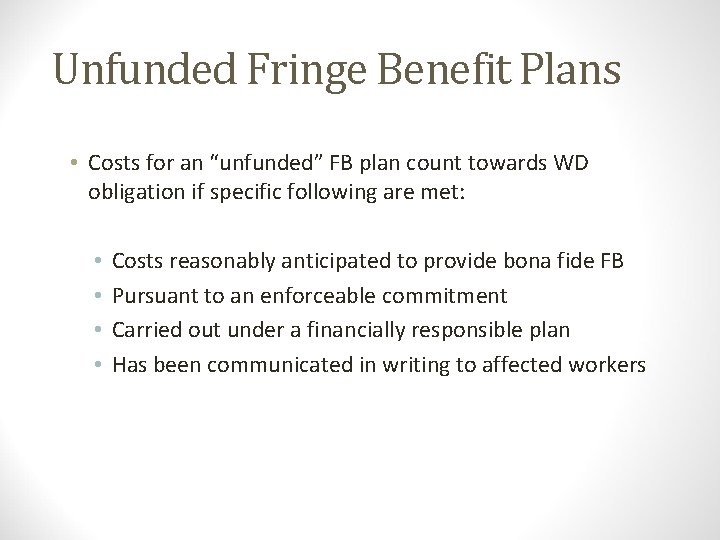 Unfunded Fringe Benefit Plans • Costs for an “unfunded” FB plan count towards WD