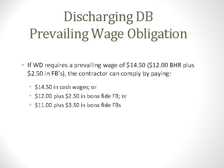 Discharging DB Prevailing Wage Obligation • If WD requires a prevailing wage of $14.