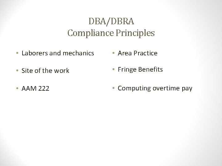 DBA/DBRA Compliance Principles • Laborers and mechanics • Area Practice • Site of the