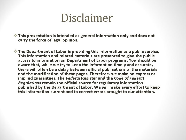 Disclaimer v This presentation is intended as general information only and does not carry