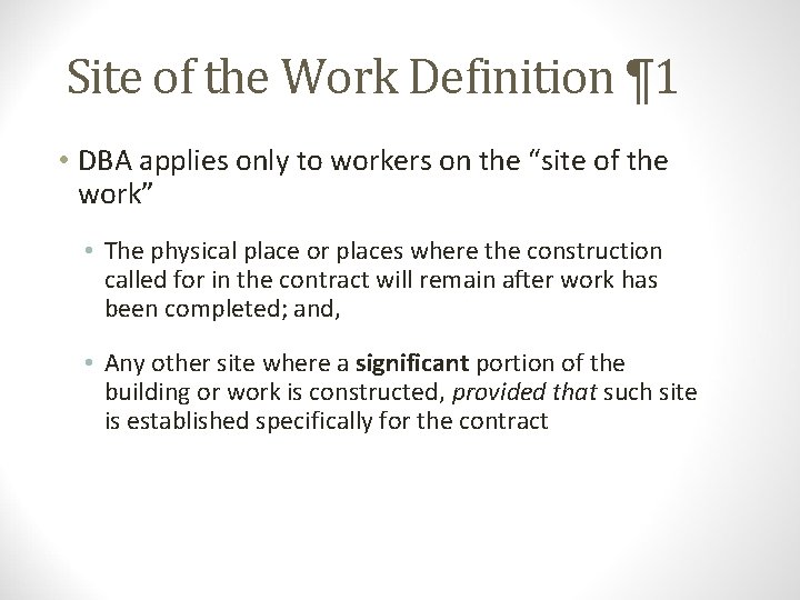 Site of the Work Definition ¶ 1 • DBA applies only to workers on