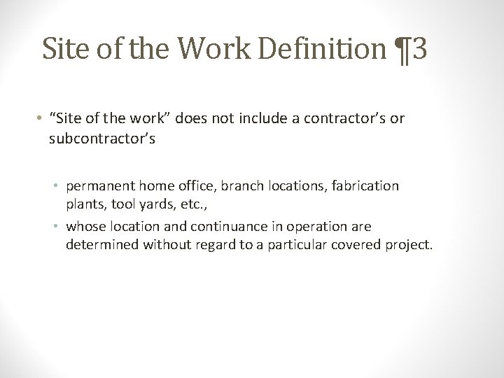 Site of the Work Definition ¶ 3 • “Site of the work” does not