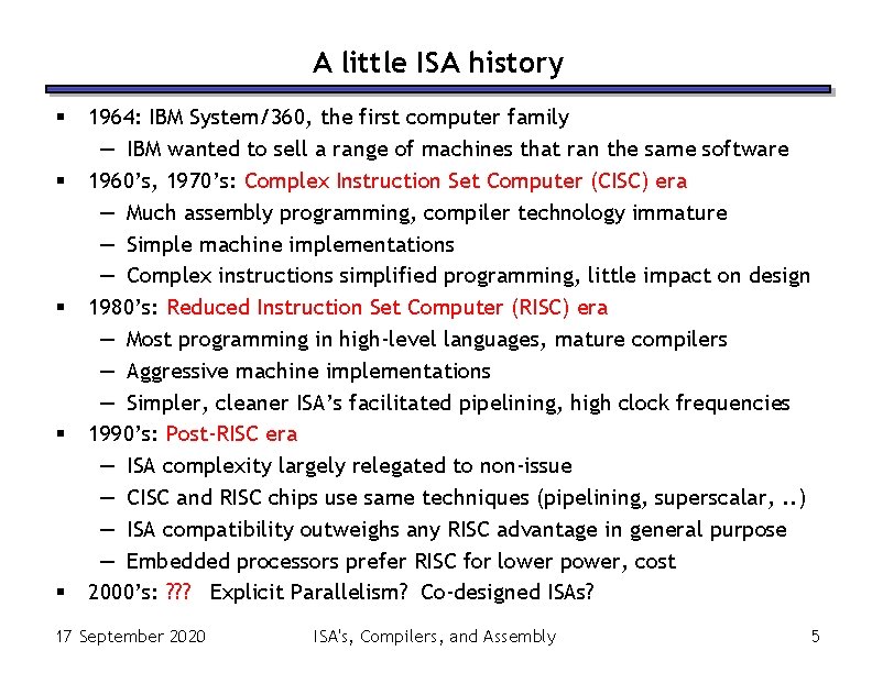 A little ISA history § § § 1964: IBM System/360, the first computer family