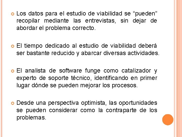  Los datos para el estudio de viabilidad se “pueden” recopilar mediante las entrevistas,