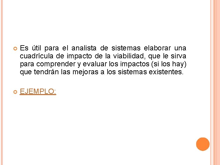  Es útil para el analista de sistemas elaborar una cuadrícula de impacto de