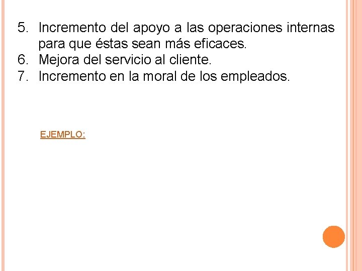 5. Incremento del apoyo a las operaciones internas para que éstas sean más eficaces.