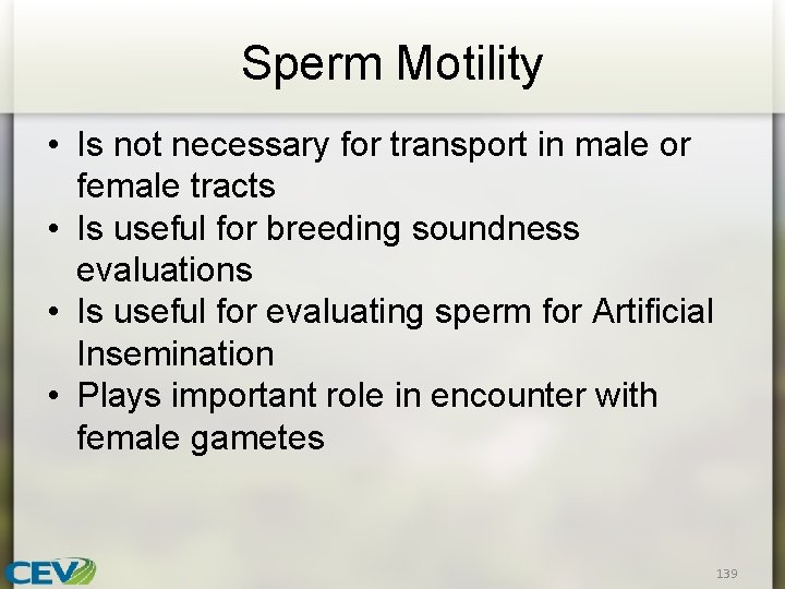 Sperm Motility • Is not necessary for transport in male or female tracts •