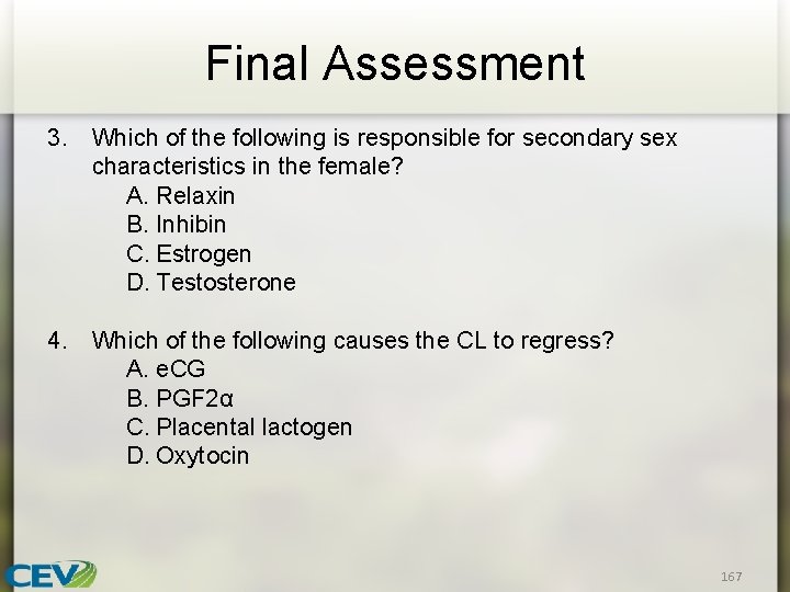 Final Assessment 3. Which of the following is responsible for secondary sex characteristics in