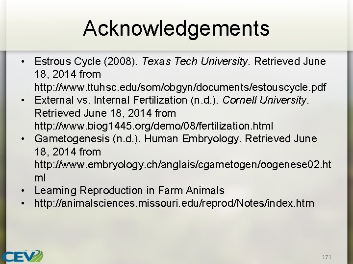 Acknowledgements • Estrous Cycle (2008). Texas Tech University. Retrieved June 18, 2014 from http: