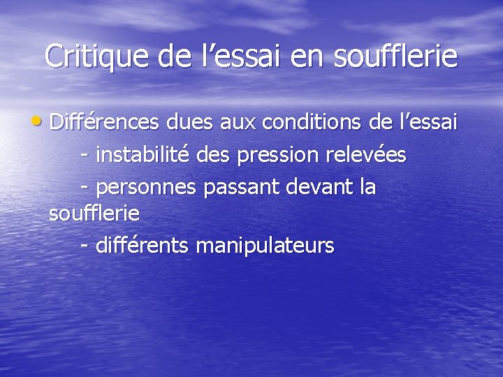 Critique de l’essai en soufflerie • Différences dues aux conditions de l’essai - instabilité