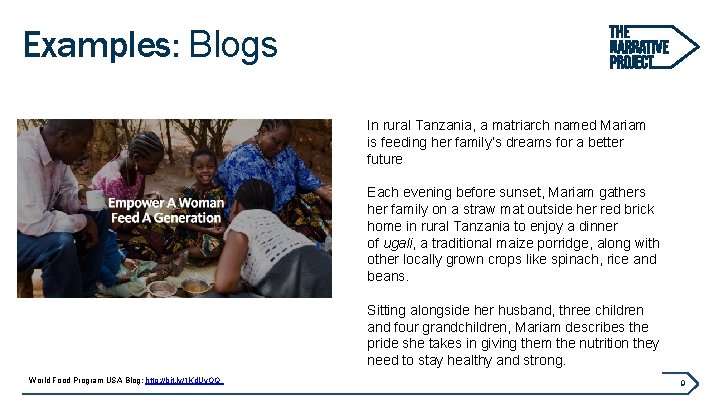 Examples: Blogs In rural Tanzania, a matriarch named Mariam is feeding her family’s dreams