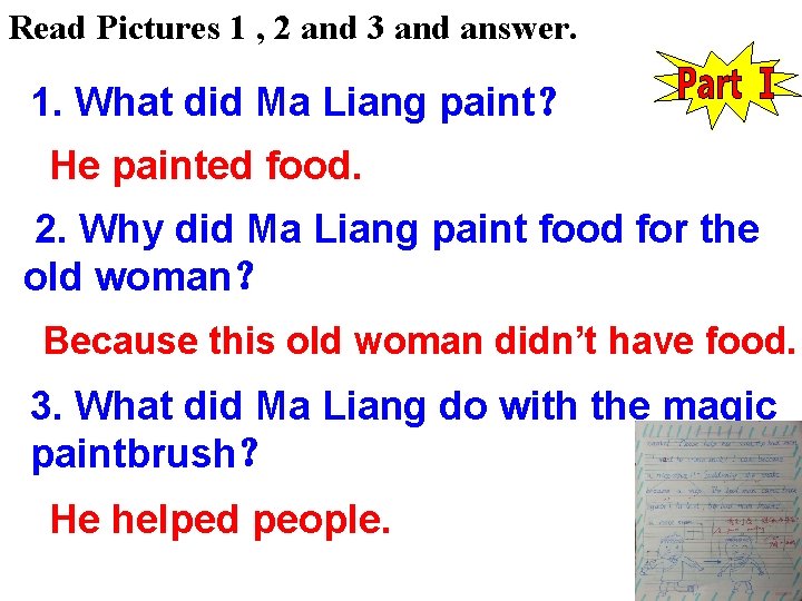 Read Pictures 1 , 2 and 3 and answer. 1. What did Ma Liang