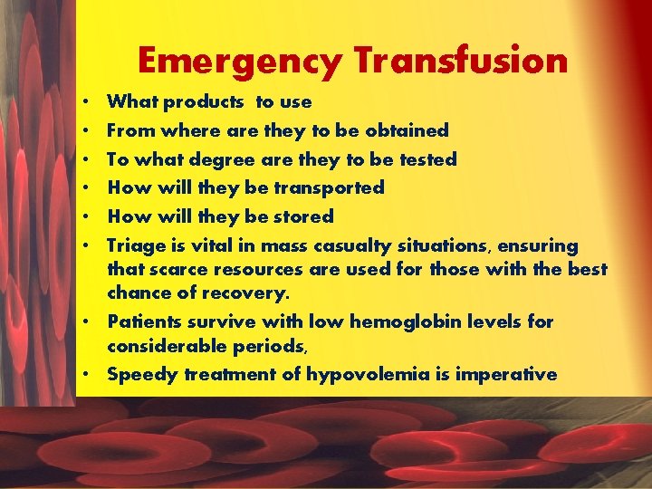 Emergency Transfusion • • • What products to use From where are they to