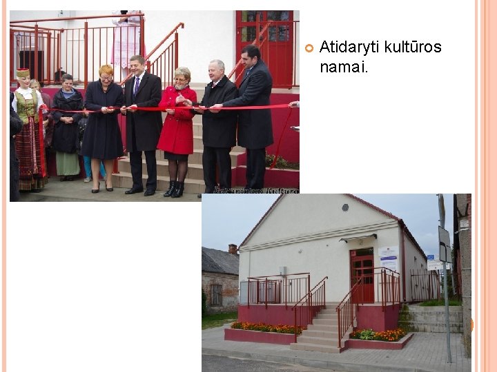  Atidaryti kultūros namai. 