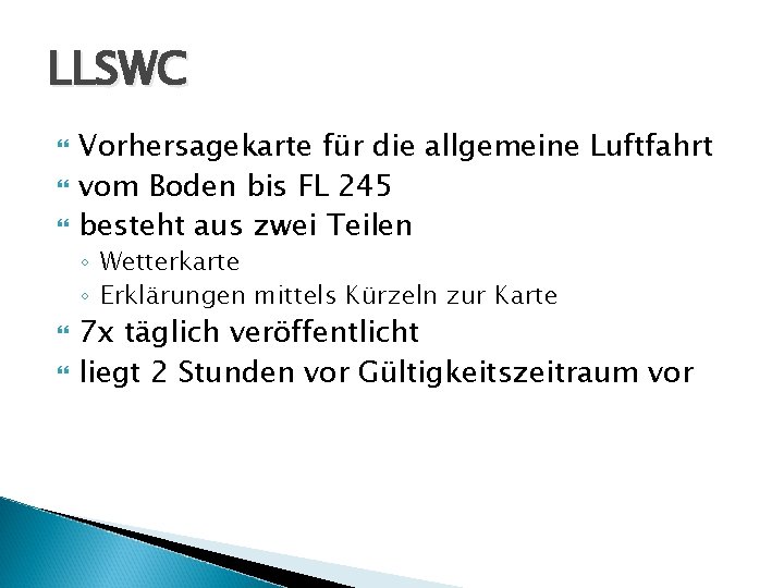 LLSWC Vorhersagekarte für die allgemeine Luftfahrt vom Boden bis FL 245 besteht aus zwei