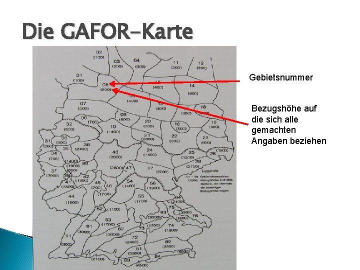 Die GAFOR-Karte Gebietsnummer Bezugshöhe auf die sich alle gemachten Angaben beziehen 