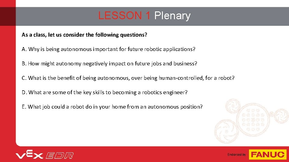 LESSON 1 Plenary As a class, let us consider the following questions? A. Why