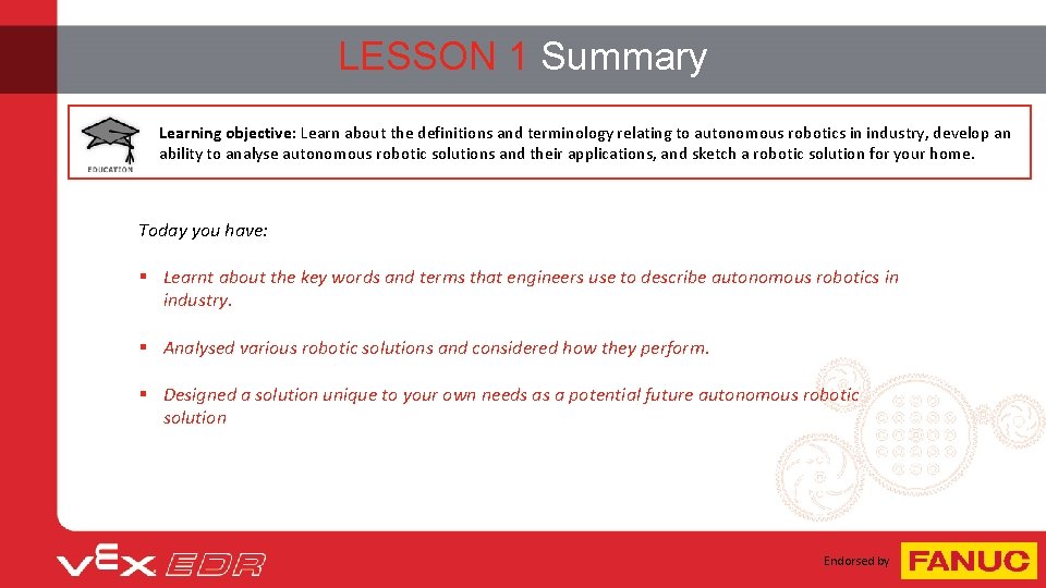 LESSON 1 Summary Learning objective: Learn about the definitions and terminology relating to autonomous