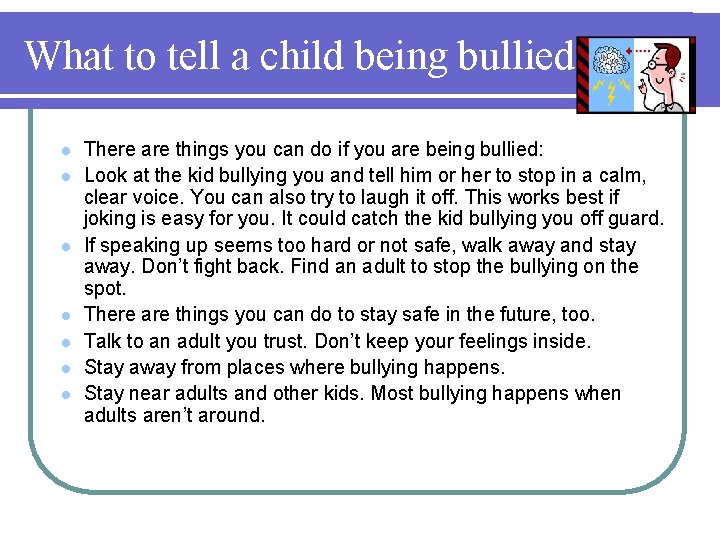 What to tell a child being bullied l l l l There are things
