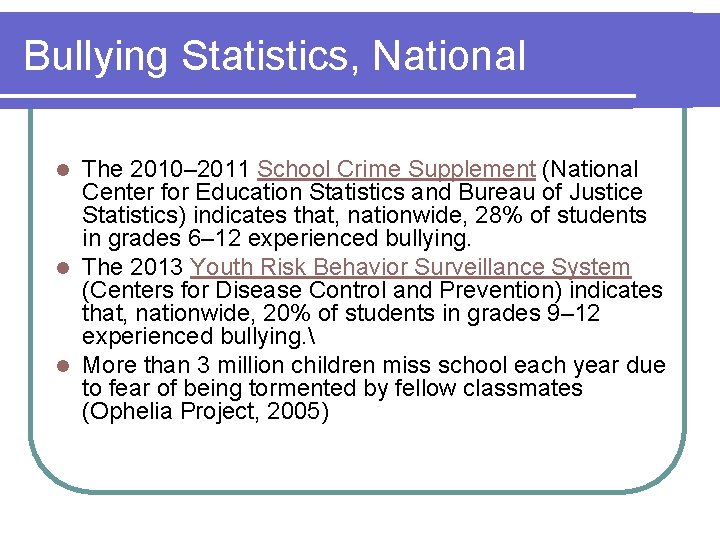 Bullying Statistics, National The 2010– 2011 School Crime Supplement (National Center for Education Statistics
