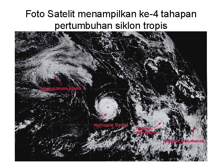 Foto Satelit menampilkan ke-4 tahapan pertumbuhan siklon tropis Daniel 