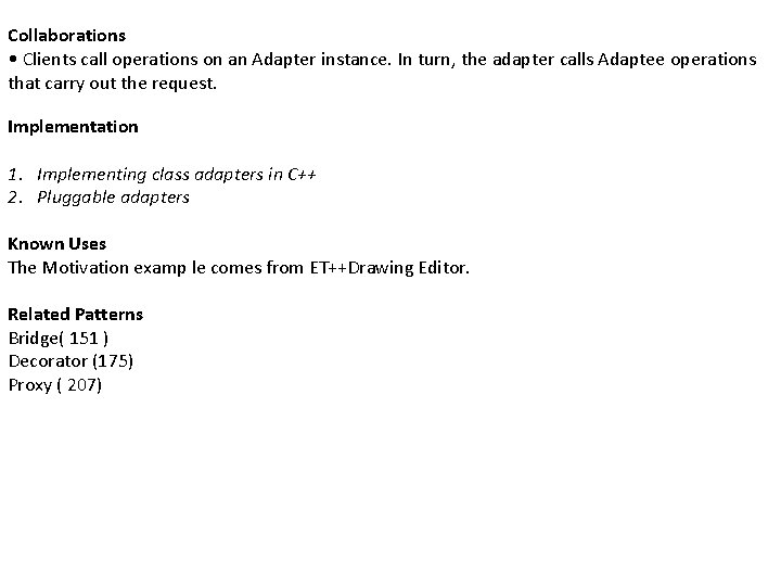Collaborations • Clients call operations on an Adapter instance. In turn, the adapter calls