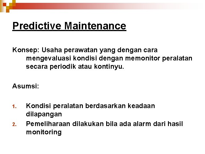 Predictive Maintenance Konsep: Usaha perawatan yang dengan cara mengevaluasi kondisi dengan memonitor peralatan secara