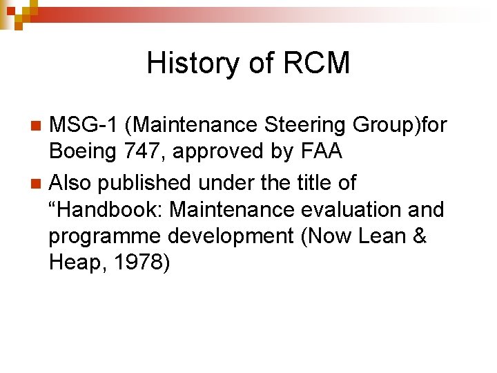 History of RCM MSG-1 (Maintenance Steering Group)for Boeing 747, approved by FAA n Also