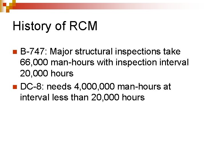 History of RCM B-747: Major structural inspections take 66, 000 man-hours with inspection interval