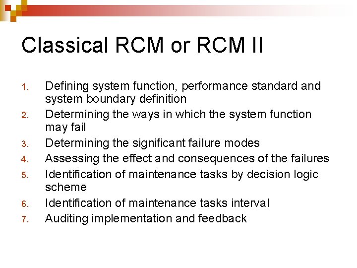 Classical RCM or RCM II 1. 2. 3. 4. 5. 6. 7. Defining system