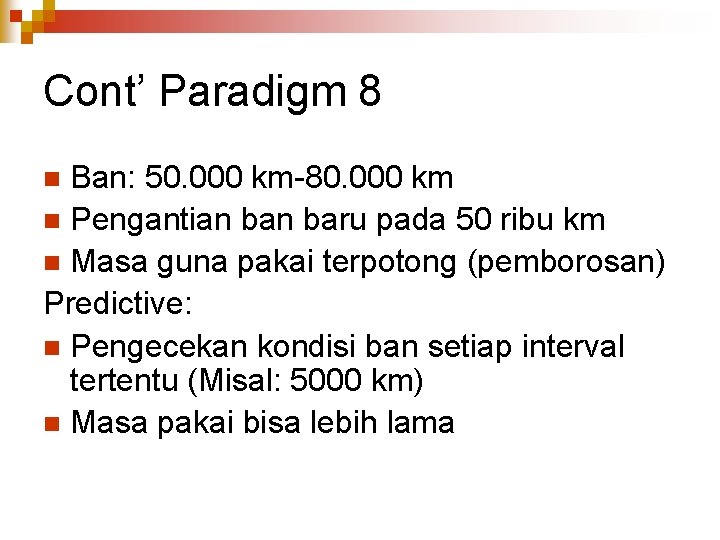 Cont’ Paradigm 8 Ban: 50. 000 km-80. 000 km n Pengantian baru pada 50