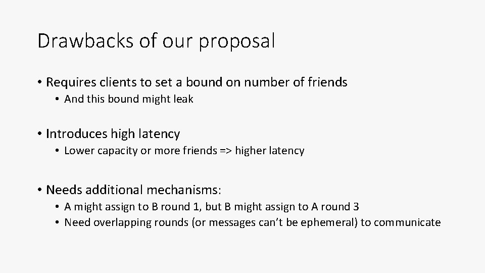 Drawbacks of our proposal • Requires clients to set a bound on number of