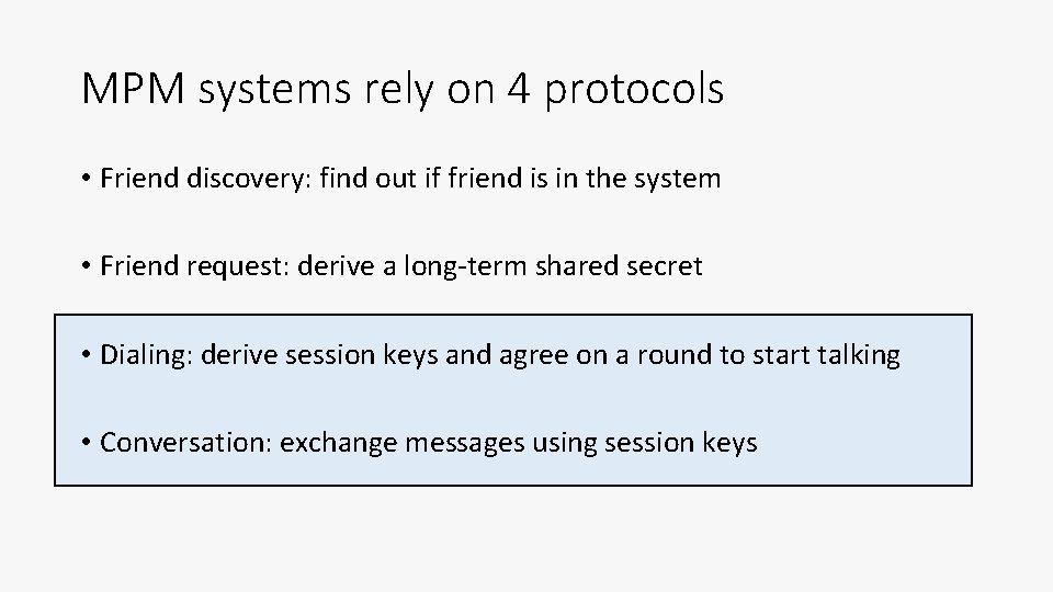 MPM systems rely on 4 protocols • Friend discovery: find out if friend is