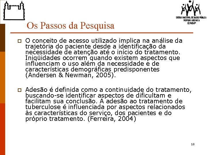 Os Passos da Pesquisa p O conceito de acesso utilizado implica na análise da