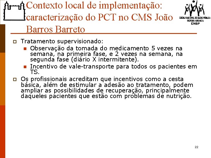 Contexto local de implementação: caracterização do PCT no CMS João Barros Barreto p p