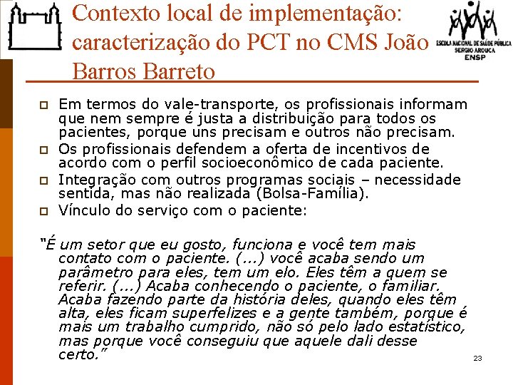 Contexto local de implementação: caracterização do PCT no CMS João Barros Barreto p p