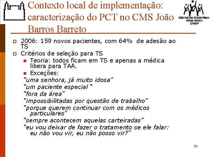 Contexto local de implementação: caracterização do PCT no CMS João Barros Barreto p p