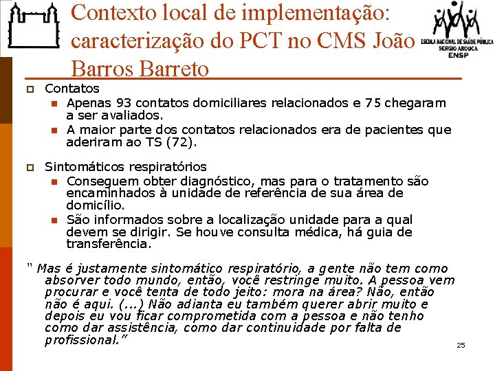 Contexto local de implementação: caracterização do PCT no CMS João Barros Barreto p Contatos