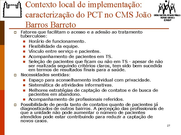 Contexto local de implementação: caracterização do PCT no CMS João Barros Barreto p p