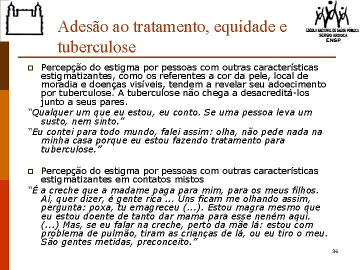 Adesão ao tratamento, equidade e tuberculose Percepção do estigma por pessoas com outras características