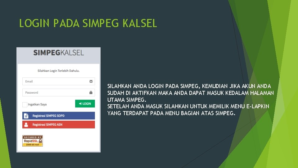 LOGIN PADA SIMPEG KALSEL SILAHKAN ANDA LOGIN PADA SIMPEG, KEMUDIAN JIKA AKUN ANDA SUDAH